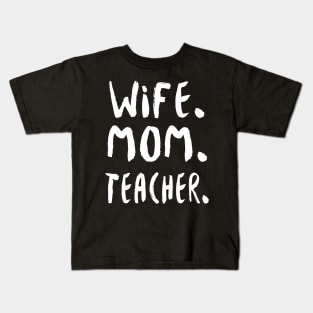 Wife Mom Teacher Kids T-Shirt